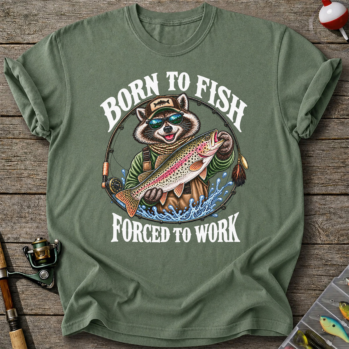 Born to Fish Forced to Work Raccoon Rainbow Trout T-Shirt