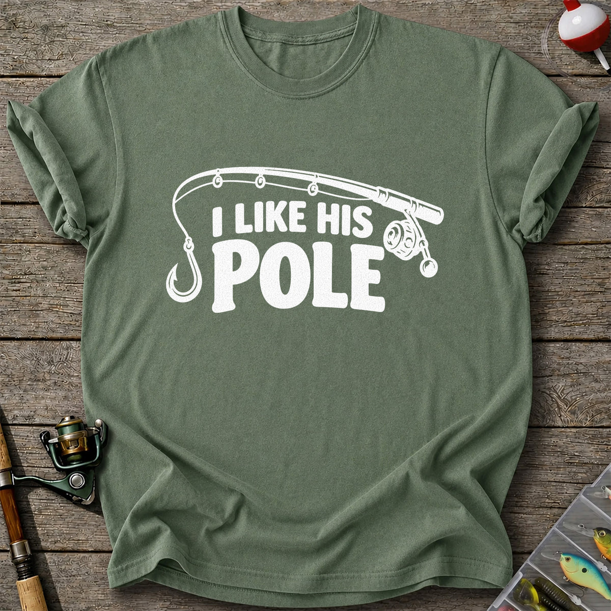 I Like His Pole Funny Fishing Rod T-Shirt