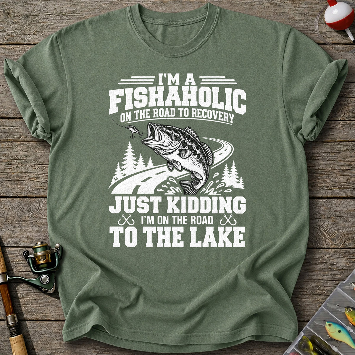 I'm a Fishaholic Just Kidding I'm on the Road to the Lake Bass Fishing T-Shirt