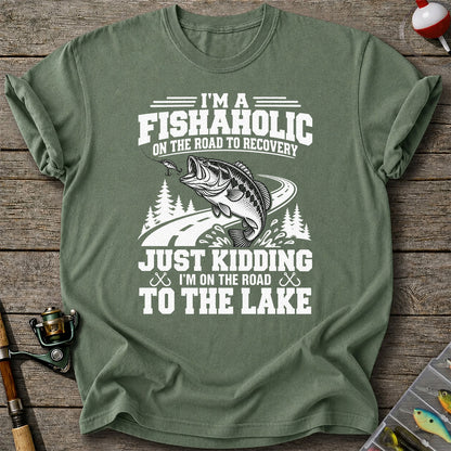 I'm a Fishaholic Just Kidding I'm on the Road to the Lake Bass Fishing T-Shirt
