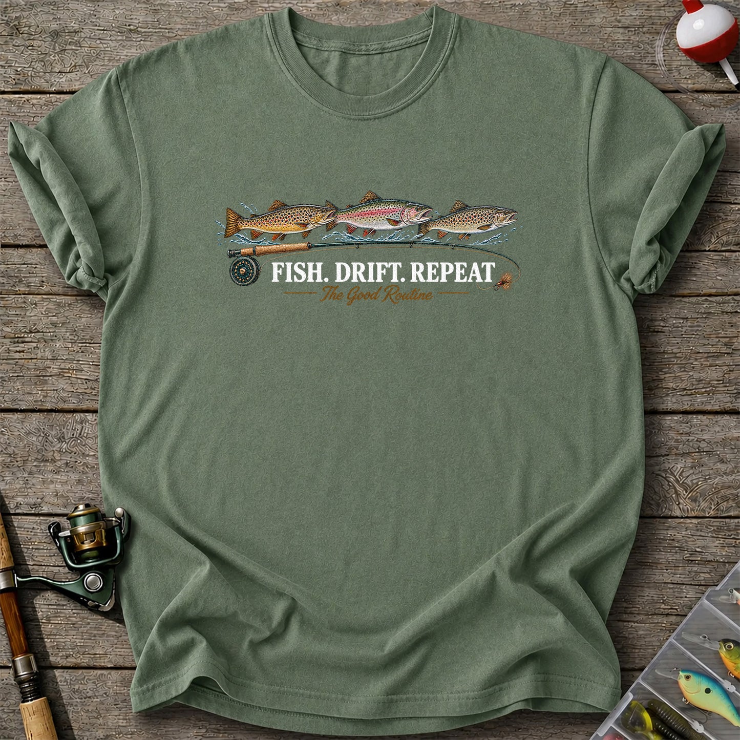 Fish. Drift. Repeat. The Good Routine Trout Fly Fishing T-Shirt