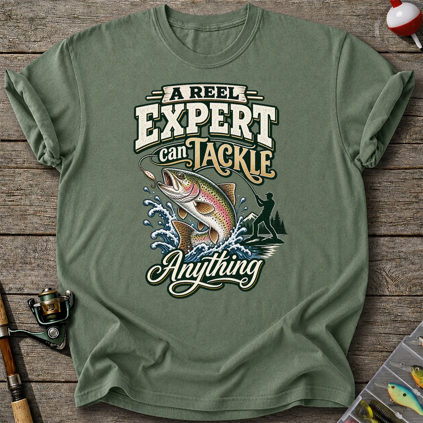 A Reel Expert Can Tackle Anything Rainbow Trout Fishing T-Shirt