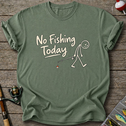 No Fishing Today Sad Angler Funny Fishing T-Shirt