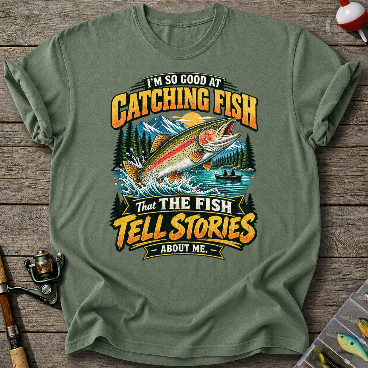I'm So Good at Catching Fish That the Fish Tell Stories About Me Rainbow Trout Fishing T-Shirt V