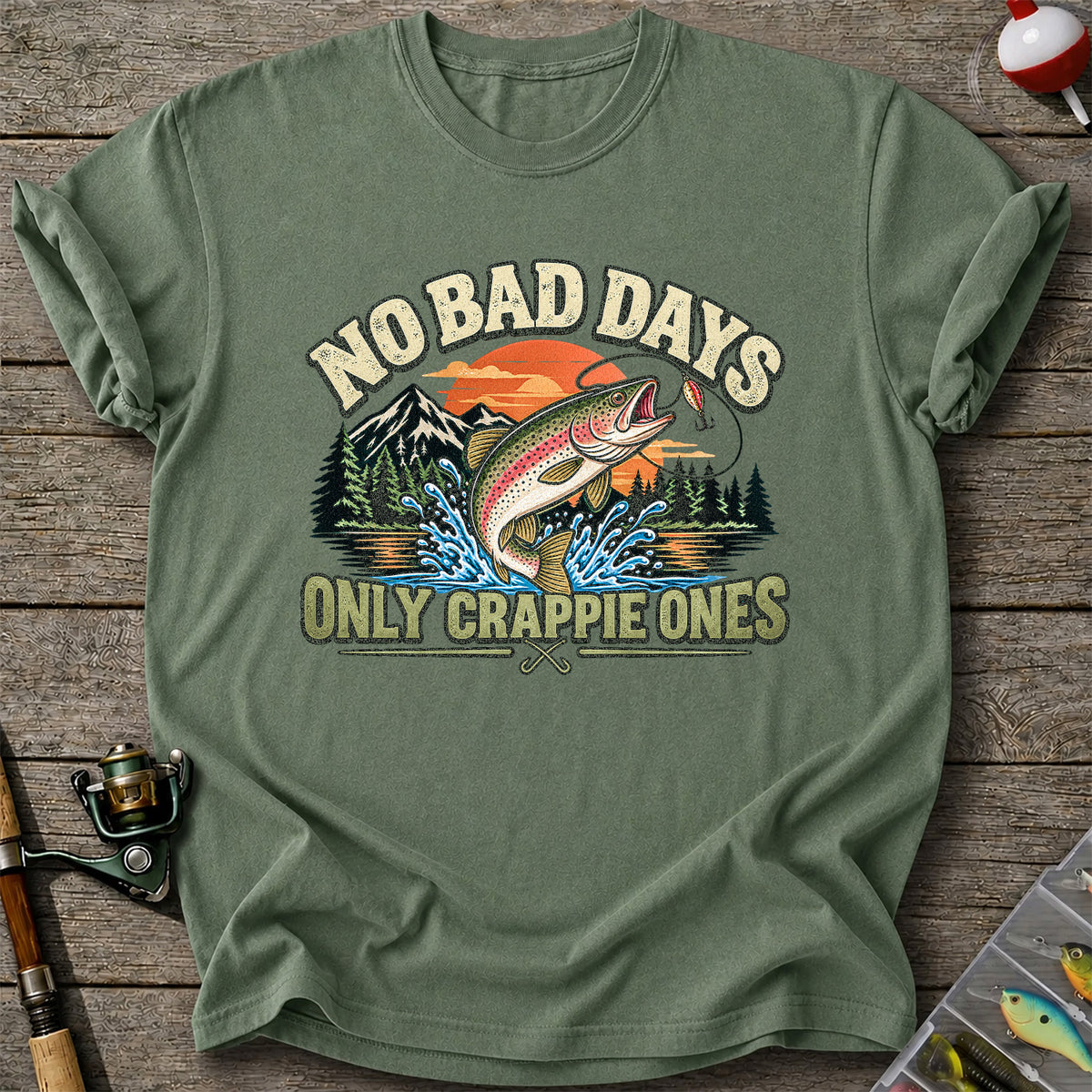 No Bad Days Only Crappie Ones Funny Rainbow Trout Fishing T-Shirt