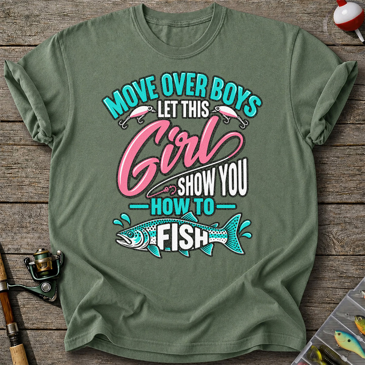 Move Over Boys Let This Girl Show You How to Fish Trout Fishing T-Shirt