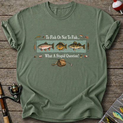 To Fish Or Not To Fish Shirt