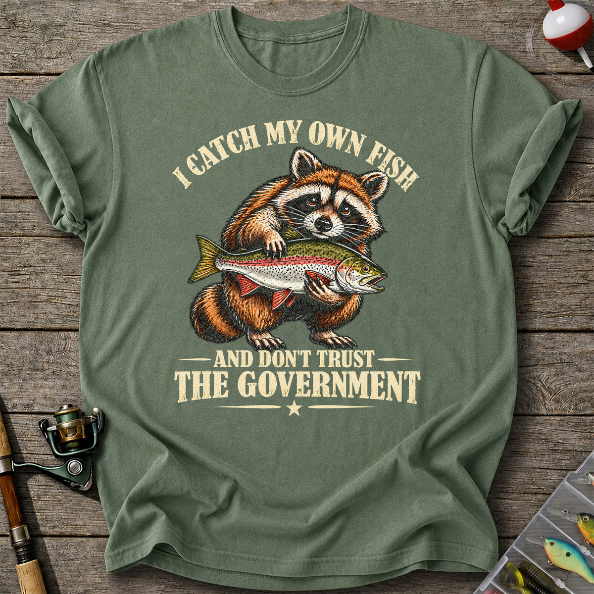 I Catch My Own Fish and Don't Trust the Government Raccoon Fishing T-Shirt