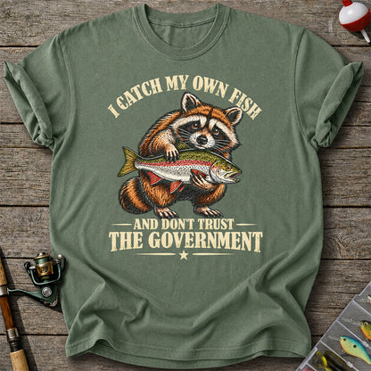 I Catch My Own Fish and Don't Trust the Government Raccoon Fishing T-Shirt