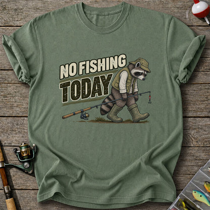 No Fishing Today Raccoon Funny Fishing T-Shirt