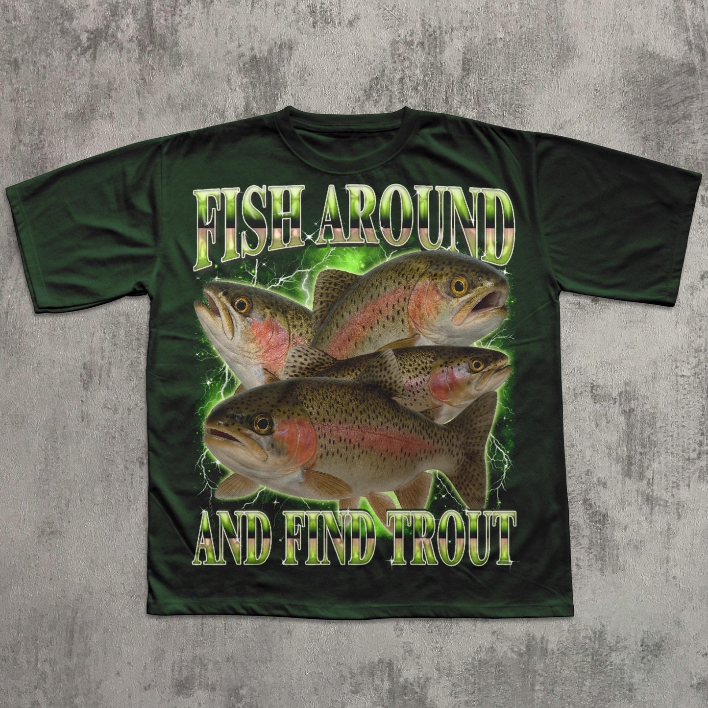 Fish Around And Find Trout Funny T-shirt