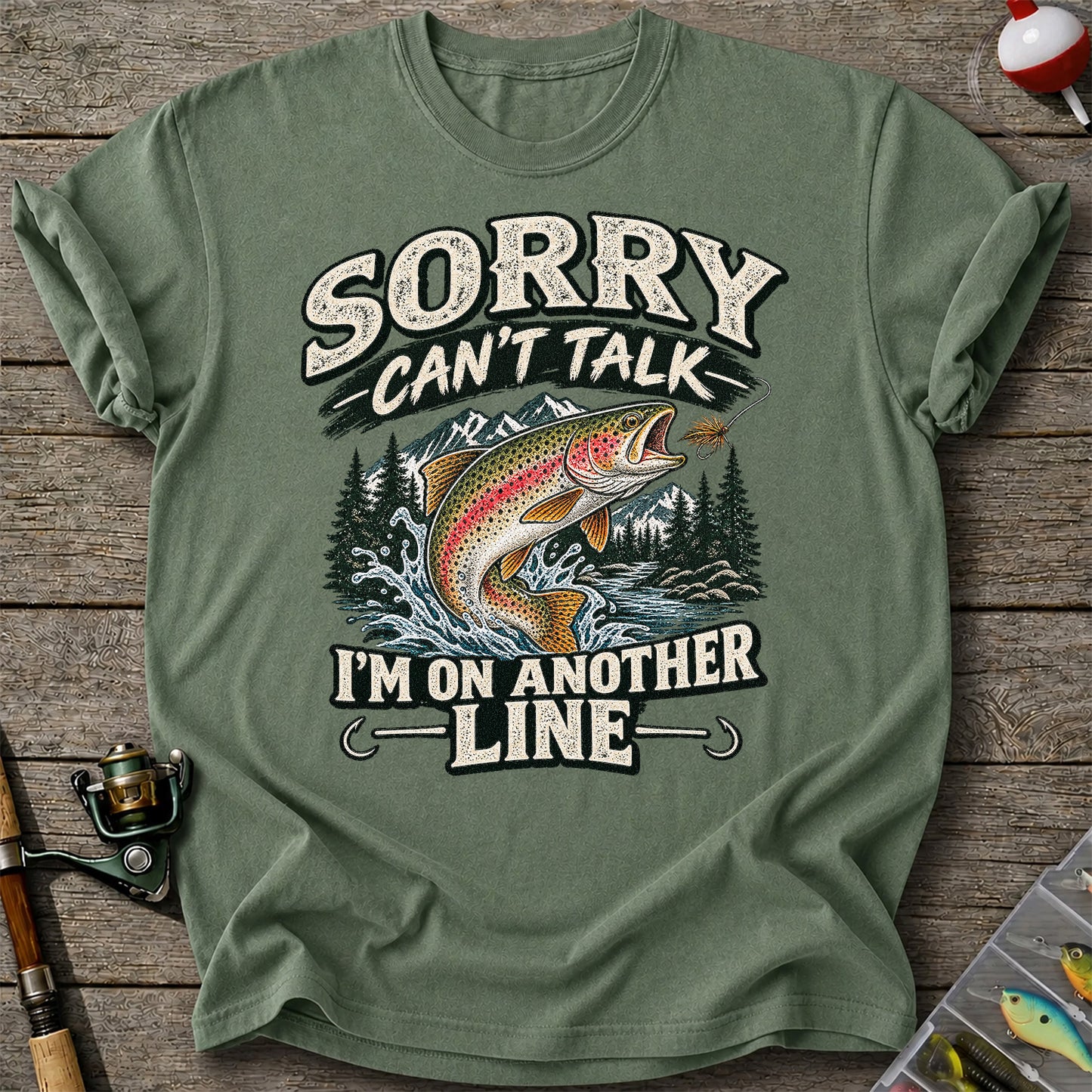 Sorry Can't Talk I'm on Another Line Funny Rainbow Trout Fishing T-Shirt