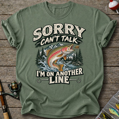 Sorry Can't Talk I'm on Another Line Funny Rainbow Trout Fishing T-Shirt