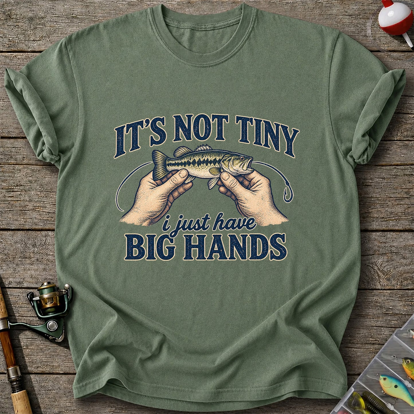 It's Not Tiny I Just Have Big Hands Funny Bass Fishing T-Shirt