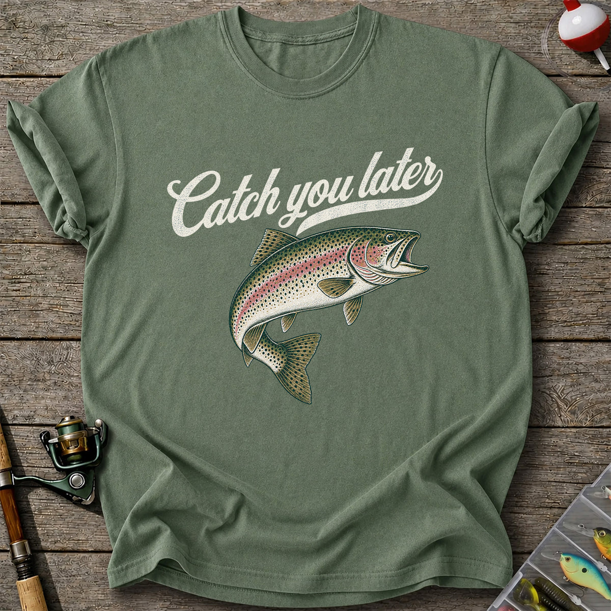 Catch You Later Rainbow Trout Funny Fishing Graphic T-Shirt