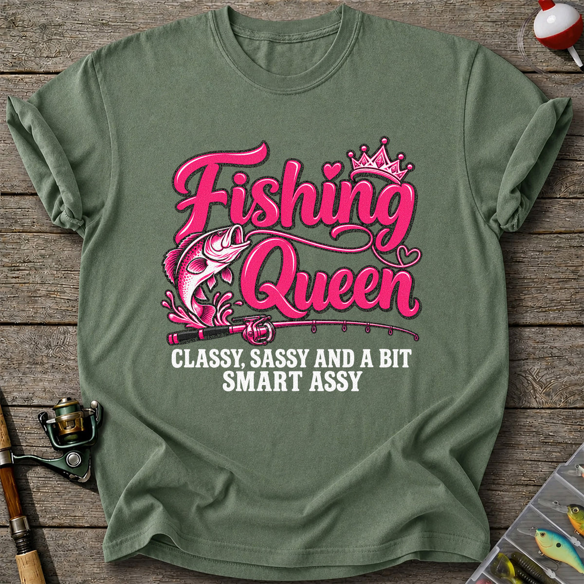 Fishing Queen Classy Sassy and a Bit Smart Assy Bass and Fishing Rod T-Shirt