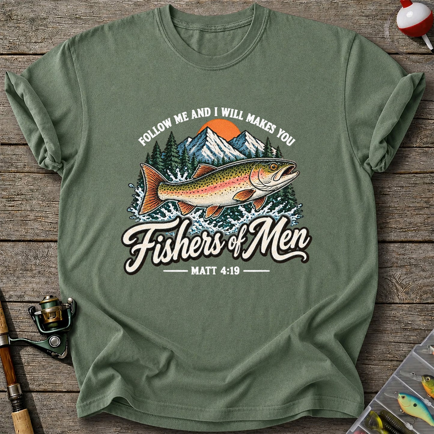 Follow Me and I Will Makes You Fishers of Men Matthew 4:19 Trout Fishing T-Shirt