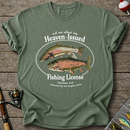 Ask Me About My Heaven-Issued Fishing License Christian Trout T-Shirt