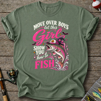 Move Over Boys Let This Girl Show You How to Fish Trout T-Shirt