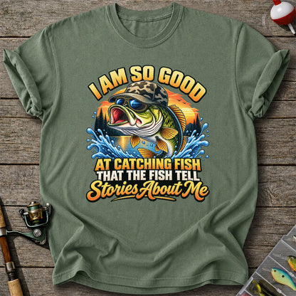 I Am So Good at Catching Fish That the Fish Tell Stories About Me Funny Bass Fishing T-Shirt