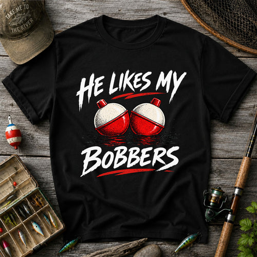 He Likes My Bobbers Funny Fishing Pun Graphic T-Shirt