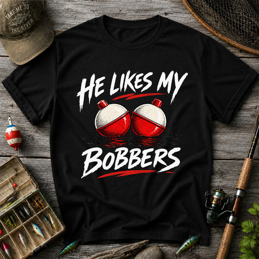 He Likes My Bobbers Funny Fishing Pun Graphic T-Shirt