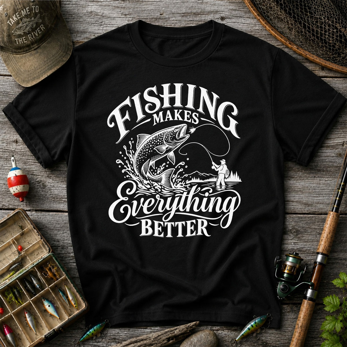 Fishing Makes Everything Better Trout Fly Fishing Graphic T-Shirt