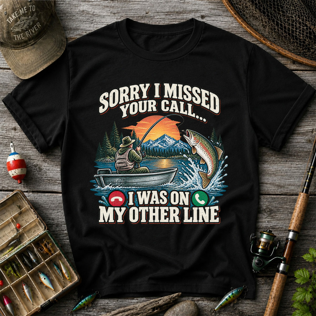 Sorry I Missed Your Call I Was on My Other Line Trout Fishing T-Shirt