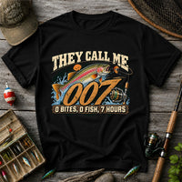 They Call Me 007 0 Bites, 0 Fish, 7 Hours Funny Trout Fishing T-Shirt