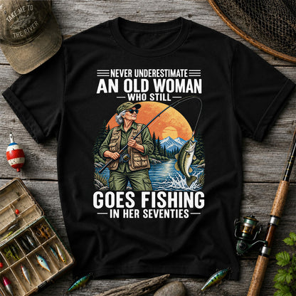 Never Underestimate an Old Woman Fishing in Her Seventies T-Shirt