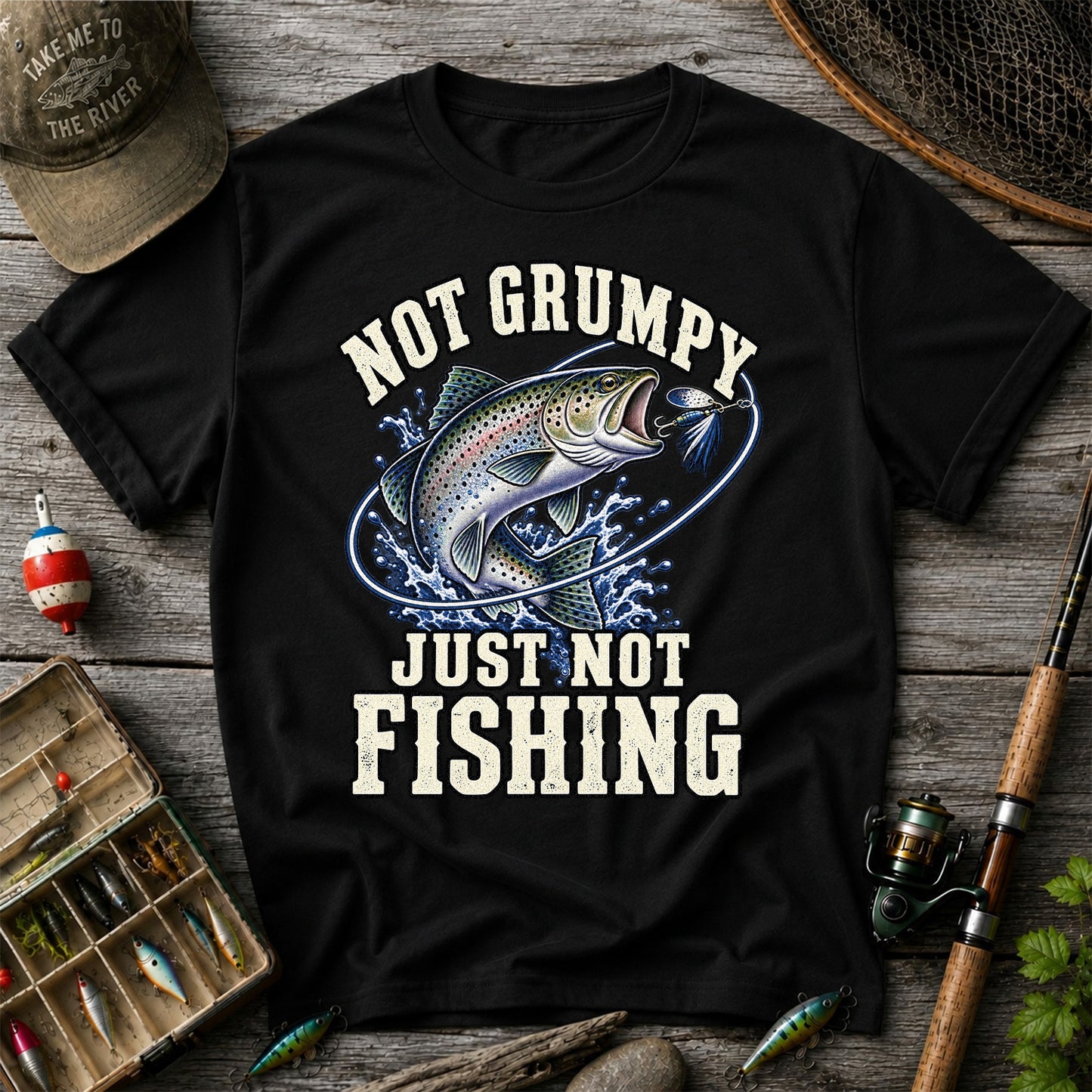 Not Grumpy Just Not Fishing Rainbow Trout Graphic T-Shirt