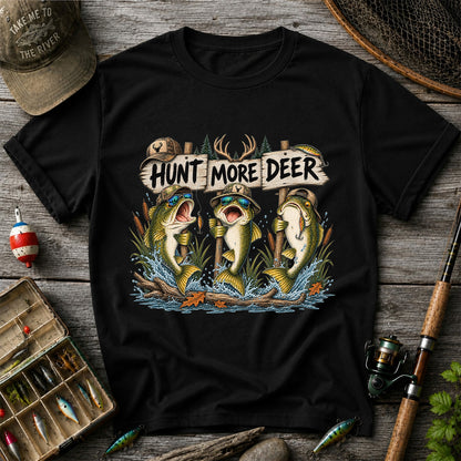 Hunt More Deer Funny Bass Fishing Graphic T-Shirt