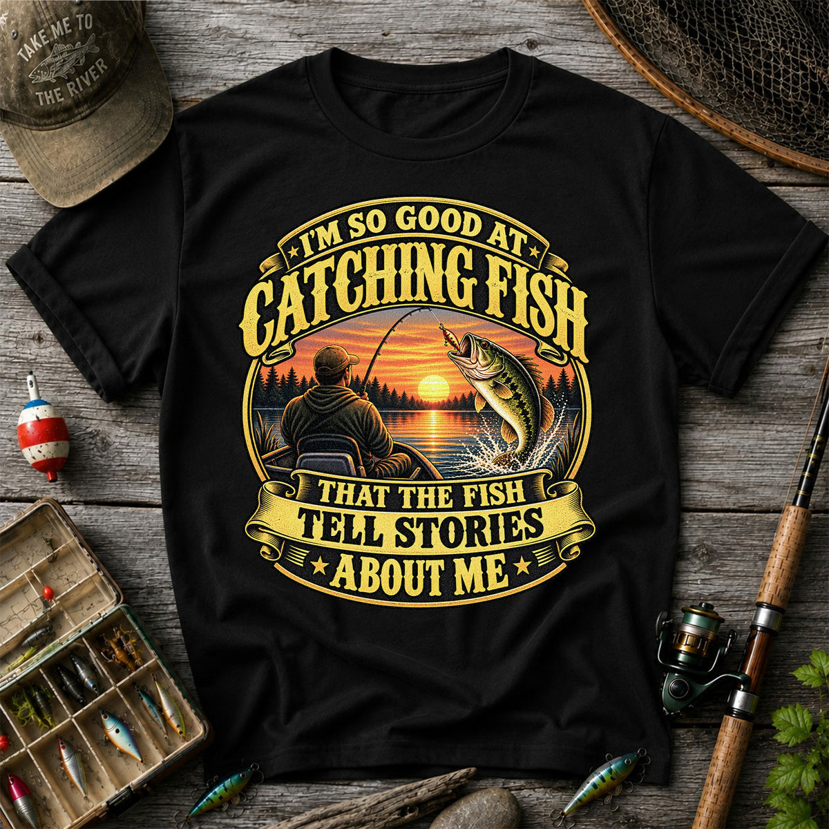 I'm So Good at Catching Fish That the Fish Tell Stories About Me Bass Fishing T-Shirt