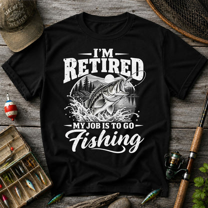 I'm Retired My Job Is to Go Fishing Bass Graphic T-Shirt