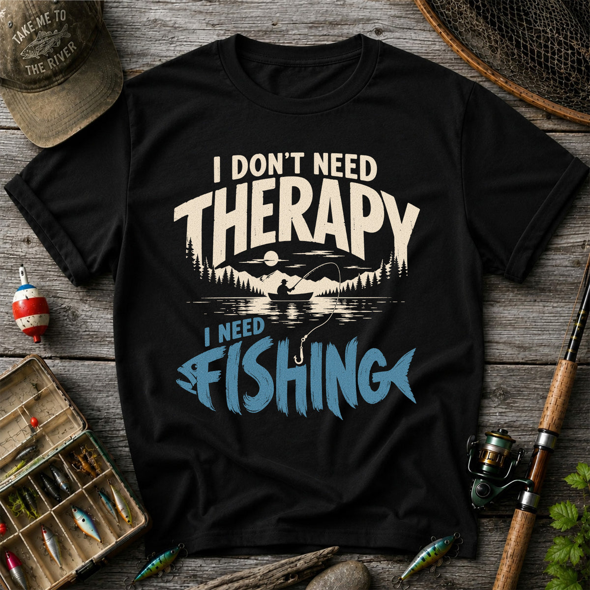 I Don’t Need Therapy I Need Fishing Graphic T-Shirt