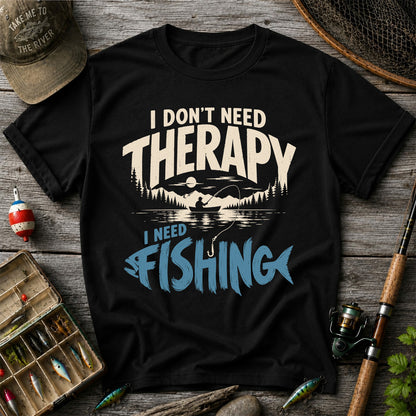 I Don’t Need Therapy I Need Fishing Graphic T-Shirt