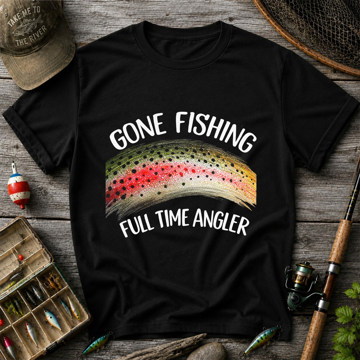 Gone Fishing Rainbow Trout Full Time Angler Graphic T-Shirt