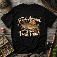 Fish Around Find Trout Halloween Fishing T-Shirt