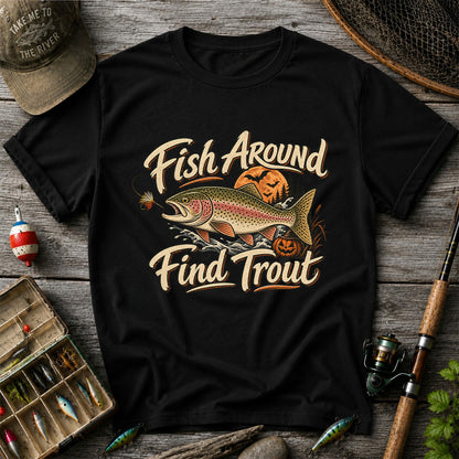 Fish Around Find Trout Halloween Fishing T-Shirt