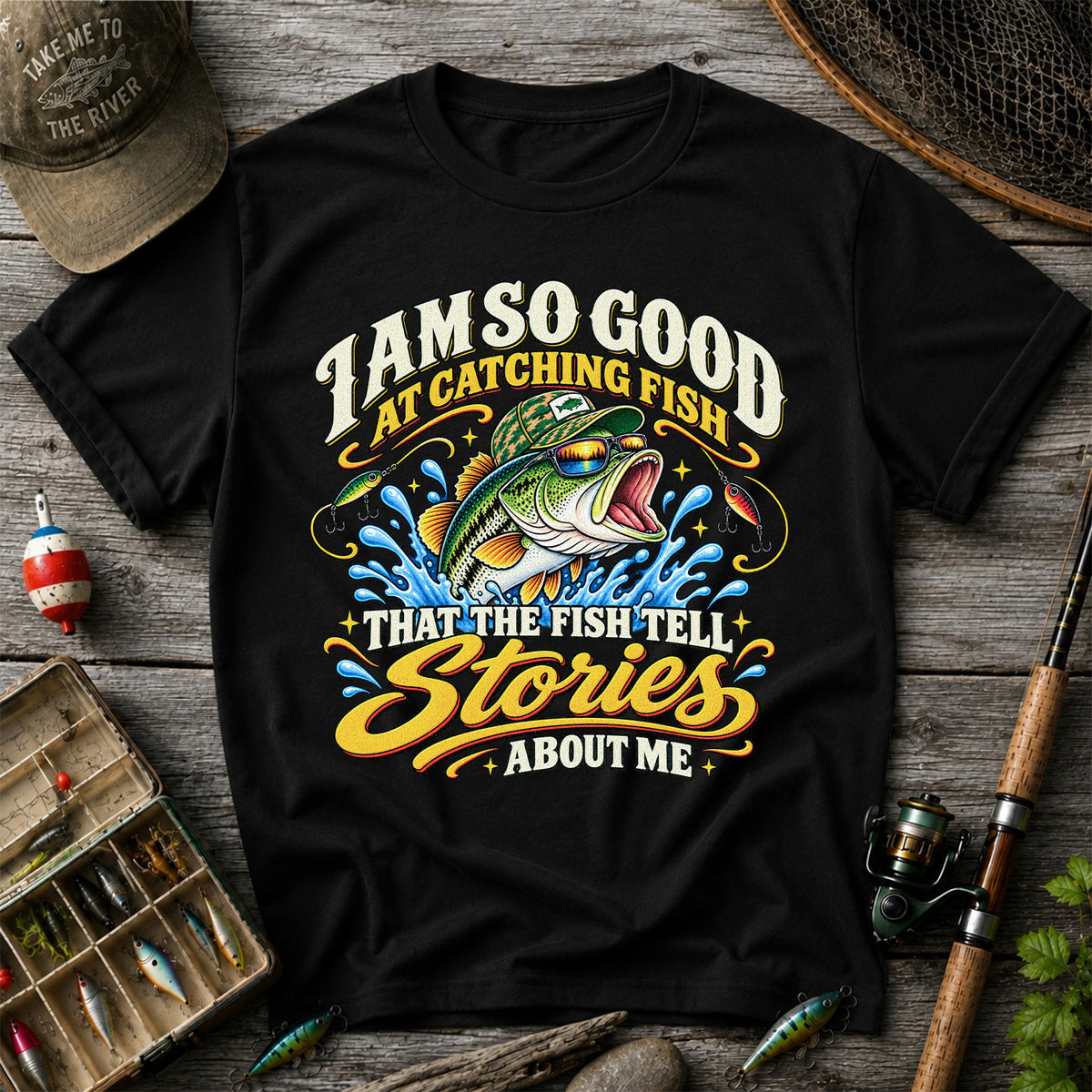 I Am So Good at Catching Fish Bass Fishing Graphic T-Shirt