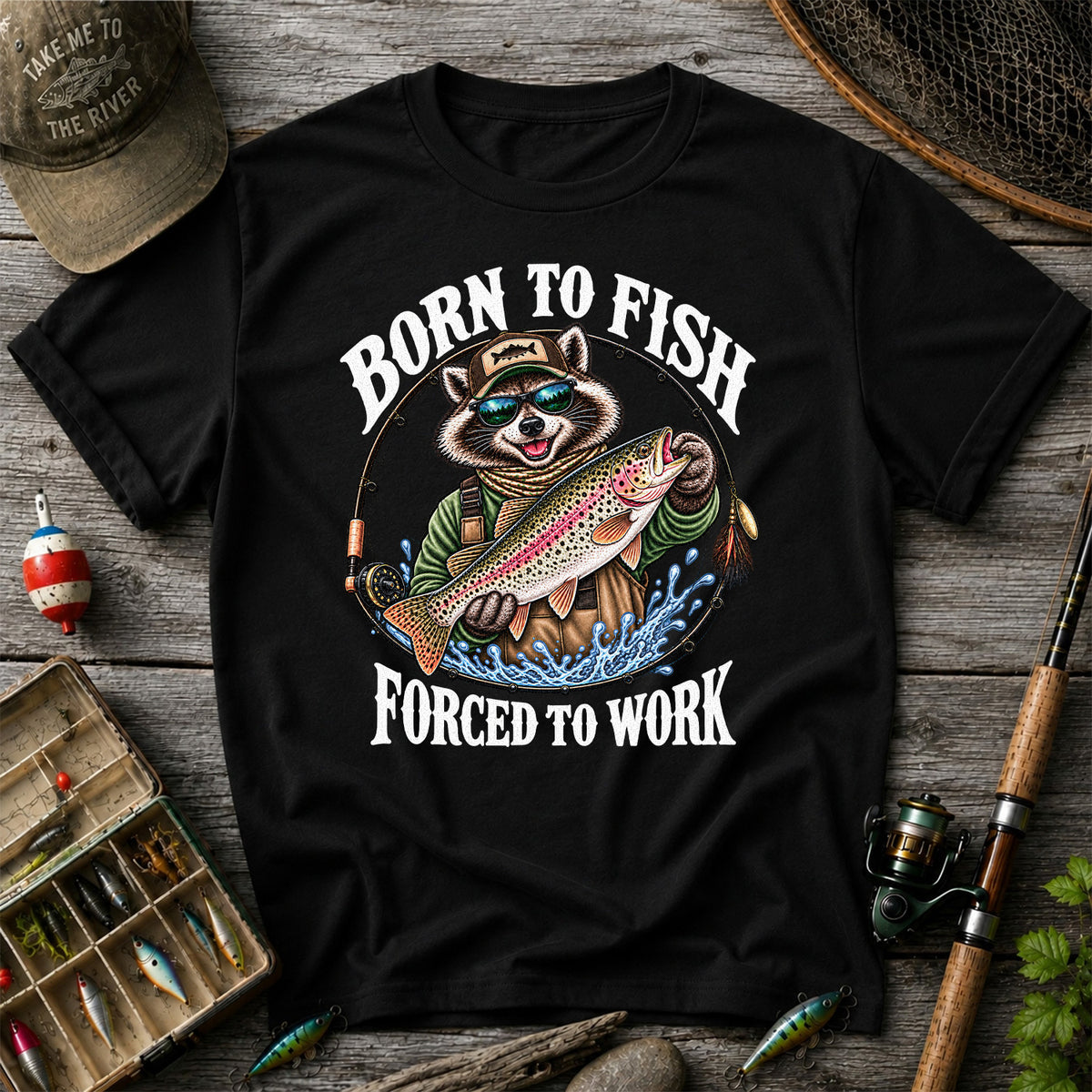 Born to Fish Forced to Work Raccoon Rainbow Trout T-Shirt