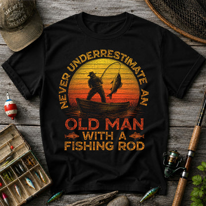 Never Underestimate an Old Man with a Fishing Rod Shirt