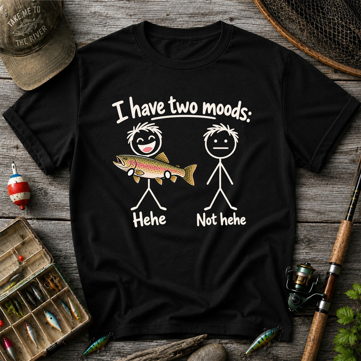 I Have Two Moods Hehe Not Hehe Rainbow Trout Fishing T-Shirt
