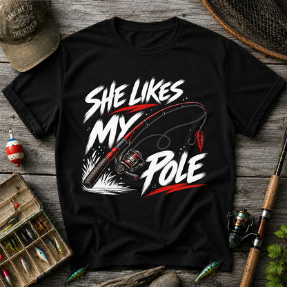 She Likes My Pole Funny Fishing Rod Pun Graphic T-Shirt
