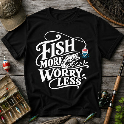 Fish More Worry Less Funny Fishing Graphic T-Shirt