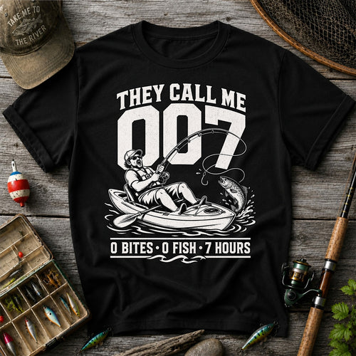 They Call Me 007 0 Bites 0 Fish 7 Hours Funny Kayak Fishing T-Shirt
