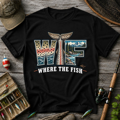 WTF Where the Fish Trout River Mountain Fishing T-Shirt