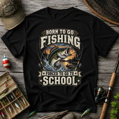 Born to Go Fishing Forced to Go to School Bass Fishing T-Shirt