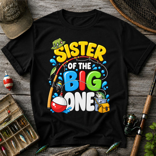 Sister of the Big One Fishing Birthday T-Shirt with Fish and Bobber