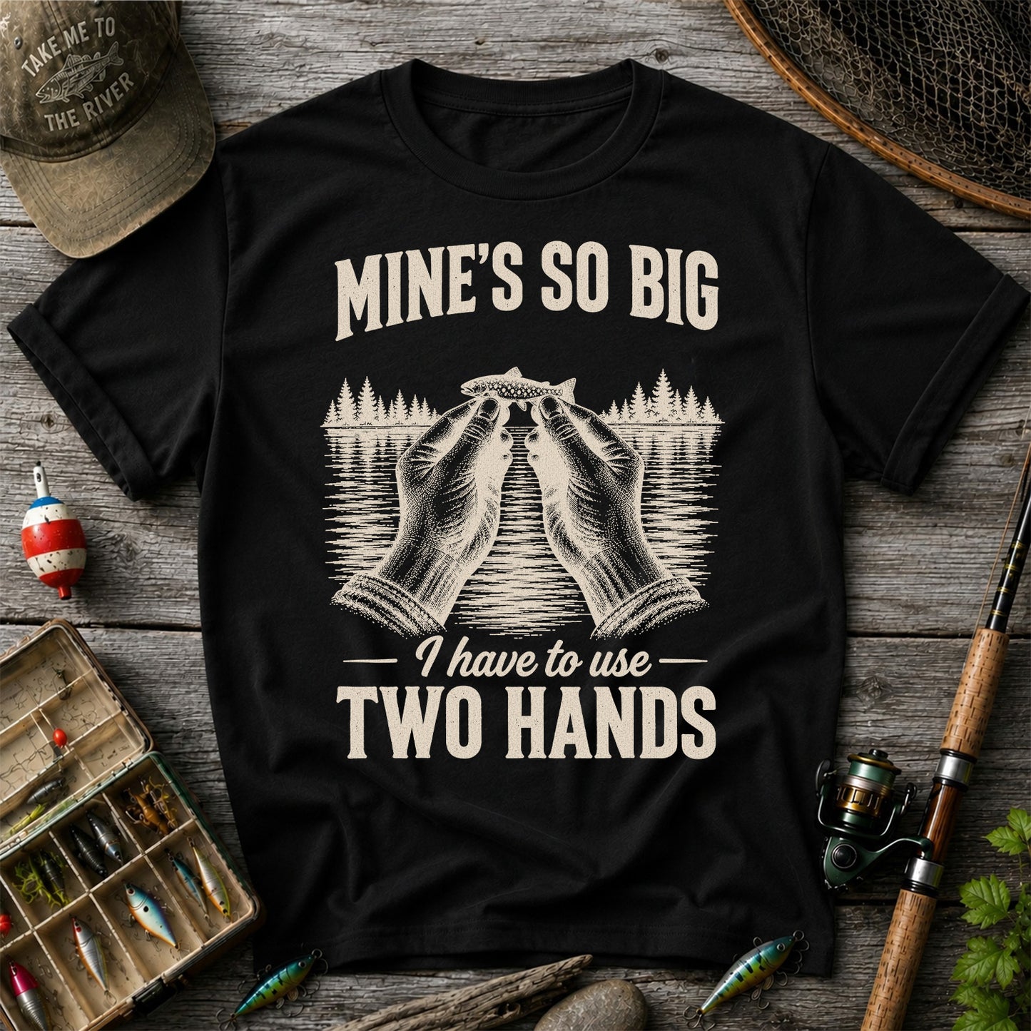 Mine's So Big I Have to Use Two Hands Funny Trout Fishing T-Shirt